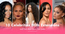 10 Celebrities With Extensions and Their Most Iconic Hair Looks - wowangel