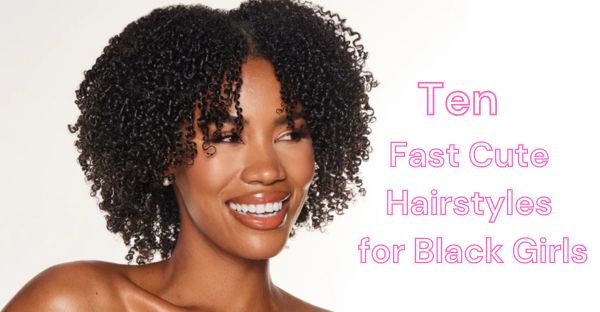 10 Fast Cute Hairstyles for Black Girls