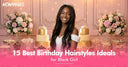 15 Best Birthday Hairstyles Ideals for Black Girl - wowangel