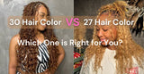 27 Hair Color vs. 30 Hair Color: Which One is Right for You? - wowangel