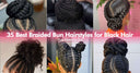 35 Best Braided Bun Hairstyles for Black Hair You Need to Try - wowangel