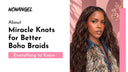 Everything to Know About Miracle Knots for Better Boho Braids - wowangel