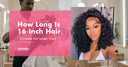 How Long Is 16 Inch Hair? Complete Hair Length Chart - wowangel