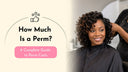 How Much Is a Perm? A Complete Guide to Perm Costs - wowangel