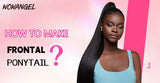 How to Make Frontal Ponytail? - wowangel