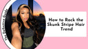 How to Rock the Skunk Stripe Trend: The Definitive Guide - wowangel