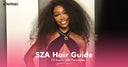 SZA Hair Guide: 19 Iconic SZA Hairstyles and How to Get the Look - wowangel