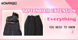 Tape In Hair Extensions - Everything You Need To Know - wowangel