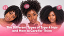 The Different Types of Type 4 Hair (4A, 4B, and 4C) and How to Care for Them - wowangel