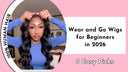Wear and Go Wigs for Beginners in 2026: 5 Easy Picks - wowangel