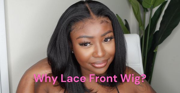 Why Lace Front Wig and the Best Wowangel Lace Front Wig - wowangel